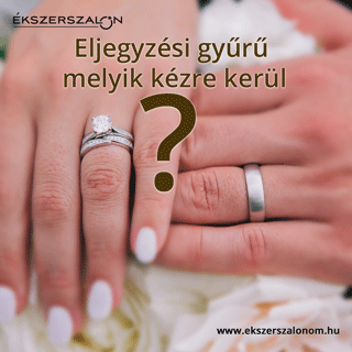 Eljegyzési gyűrű melyik kézre kerül?